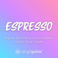 Sing2Guitar - Espresso (Originally Performed By Sabrina Carpenter) (Acoustic Guitar Karaoke) загрузить