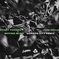 Sonny Fodera - Moving Blind (Gorgon City Remix) Ft Dom Dolla & Gorgon City загрузить