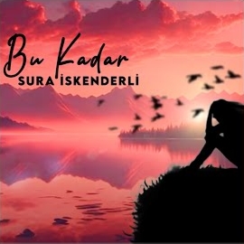 Sura İskenderli - Bu Kadar загрузить