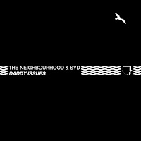 The Neighbourhood - Daddy Issues (Remix) Ft Syd загрузить