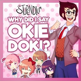The Stupendium - Why Did I Say Okie Doki? загрузить