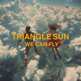 Triangle Sun - We Can Fly загрузить