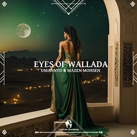 Umannto - Eyes Of Wallada Ft Mazen Mohsen & Cafe De Anatolia загрузить