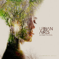 Urban Aires - Something (Flamenco Chill Mix) загрузить