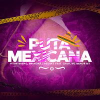 Vitor Bueno - Puta Mexicana (Feat. Ch&R & Mc Menor Mt) Ft Brunoarj & Redükt загрузить