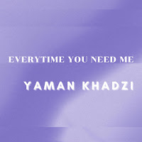 Yaman Khadzi - Everytime You Need Me загрузить
